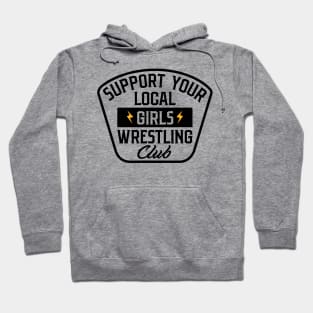 Support your local girls wrestling club Hoodie